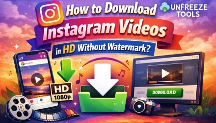 How to Download Instagram Videos in HD Without Watermark?